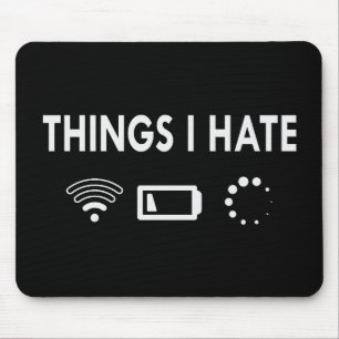 Things I hate Mouse Pad