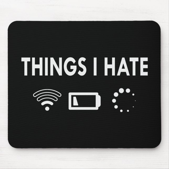 Things I hate   Mouse Pad (Front)