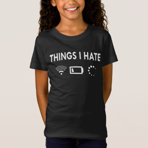 Things I hate   T_Shirt