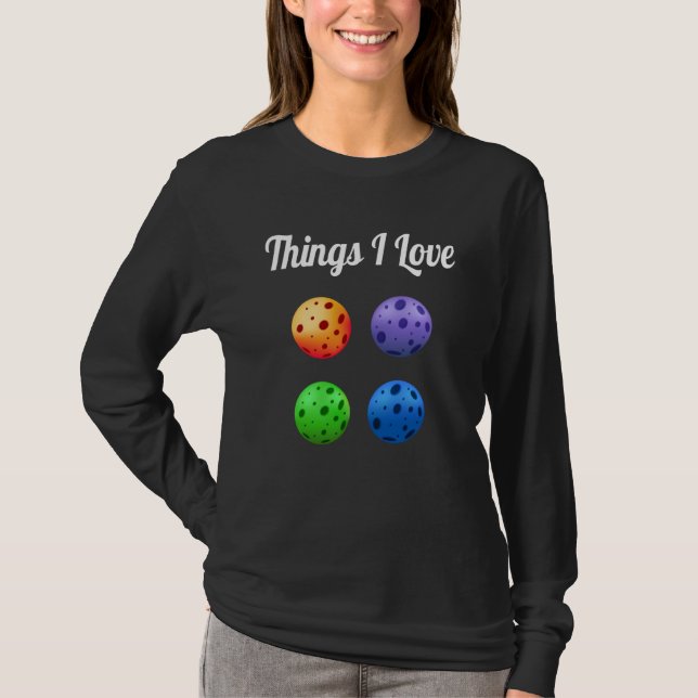 Things I Love Colorful Four Pickleballs Pickleball T-Shirt (Front)