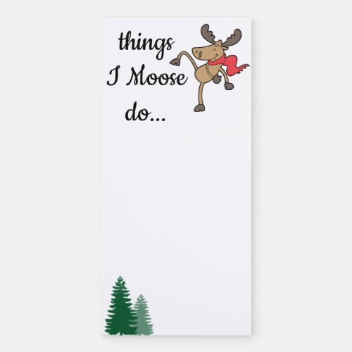 Things I Moose Do Magnetic Notepad