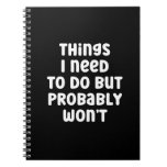 Things I Need To Do But Probably Won't Humour Notebook