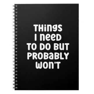 Things I Need To Do But Probably Won't Humour Notebook