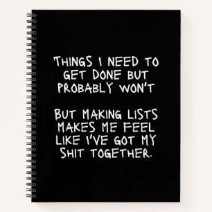 Things I Need To Get Done But Probably Won't Noteb Notebook