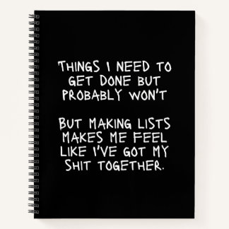 Things I Need To Get Done But Probably Won't Noteb Notebook