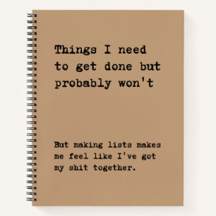 Things I Need To Get Done But Probably Won't Notebook