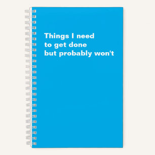 Things I Need to Get Done Funny Saying Notebook