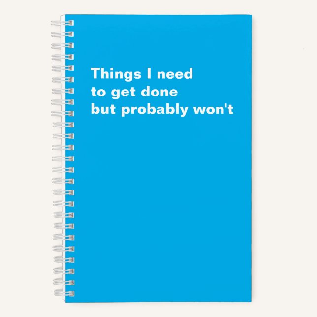 Things I Need to Get Done Funny Saying Notebook (Front)