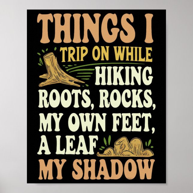 Things I Trip On While Hiking Roots Rocks My Own F Poster (Front)