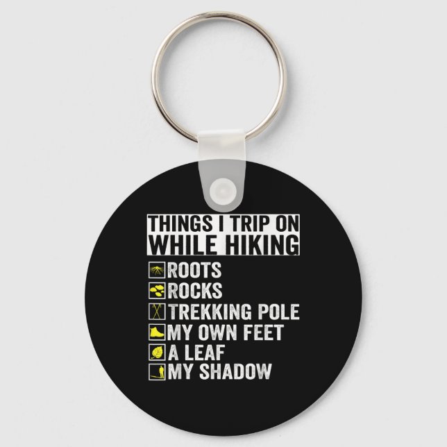 Things I Trip On While Hiking Roots Rocks Trekking Keychain (Front)