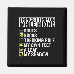 Things I Trip On While Hiking Roots Rocks Trekking Magnet