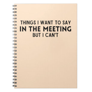 Things I want to say in the meeting but I can't Notebook