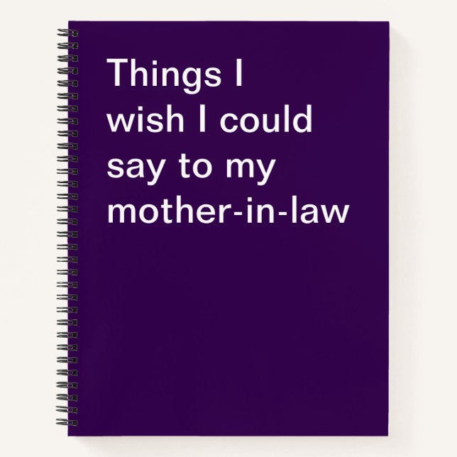 Things I wish I could say to my mother-in-law Notebook (Front)