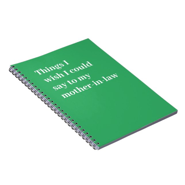 Things I wish I could say to my mother-in-law Notebook (Right Side)