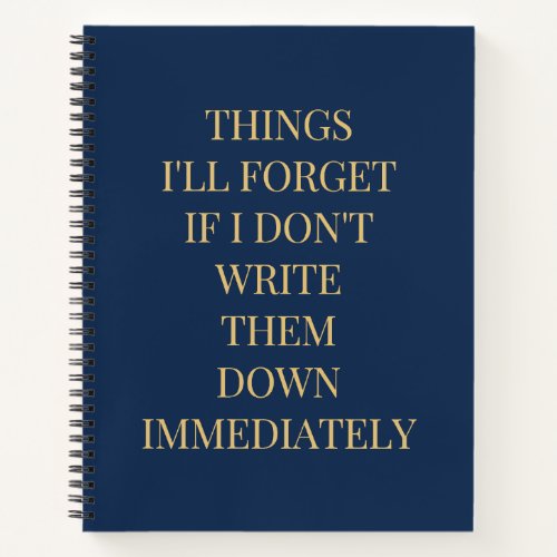 Things Ill Forget If I dont Right Them Immediate Notebook