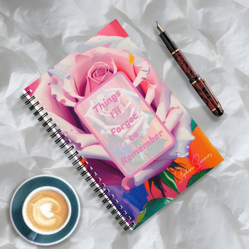 Things Ill Forget to Remember Pink Rose Floral Notebook