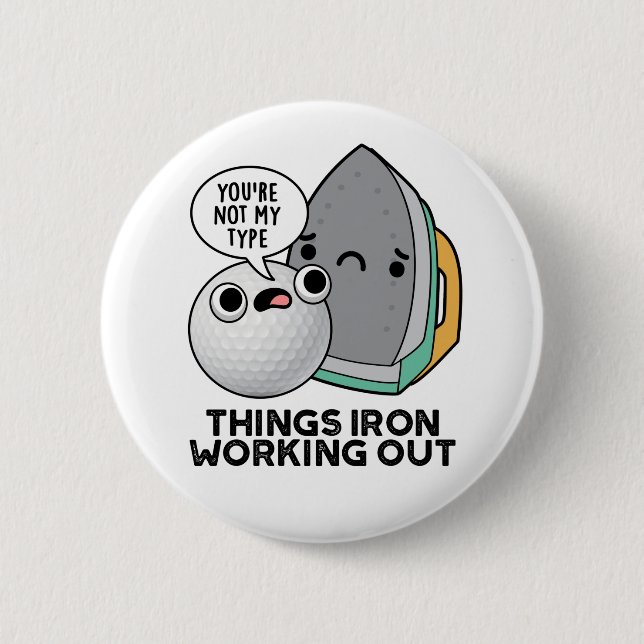 Things Iron Working Out Funny Iron Pun Button (Front)