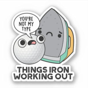 Things Iron Working Out Funny Iron Pun  Sticker