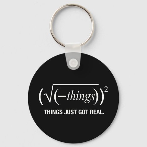 things just got real keychain