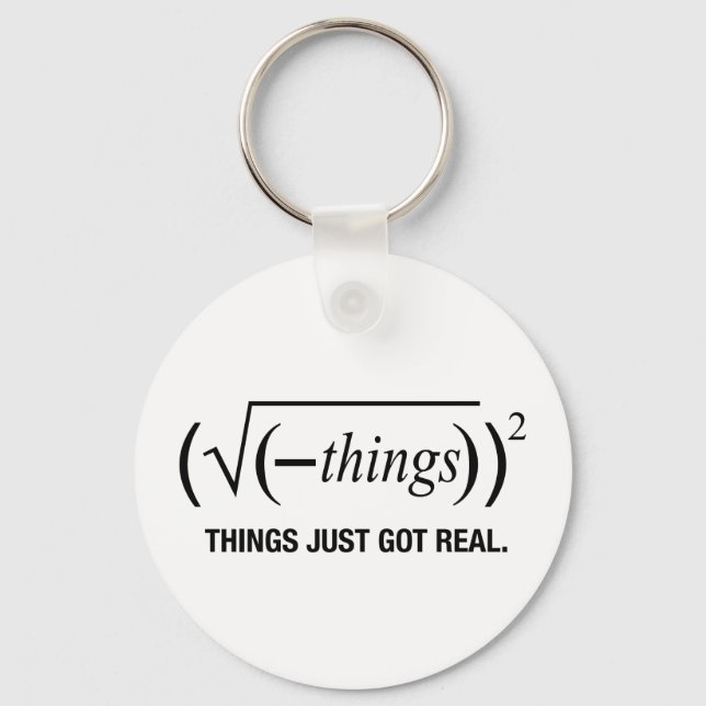 things just got real keychain (Front)