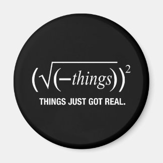 things just got real magnet