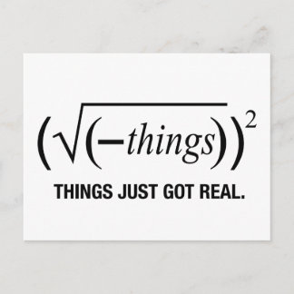 things just got real postcard