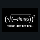 things just got real poster<br><div class="desc">Create your own custom</div>