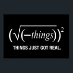 things just got real poster<br><div class="desc">Create your own custom</div>
