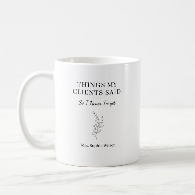 Things My Clients Said Funny Therapis Personalized Coffee Mug (Left)