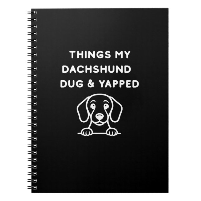 Things My Dachshund Dug & Yapped Notebook (Front)