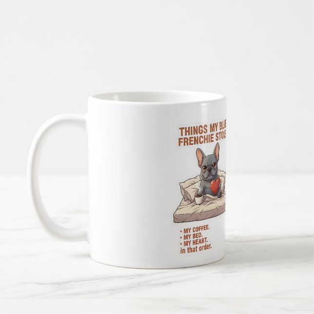Things My Frenchie Stole Funny French Bulldog Dog  Coffee Mug (Left)