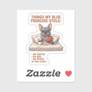 Things My Frenchie Stole Funny French Bulldog Dog  Sticker
