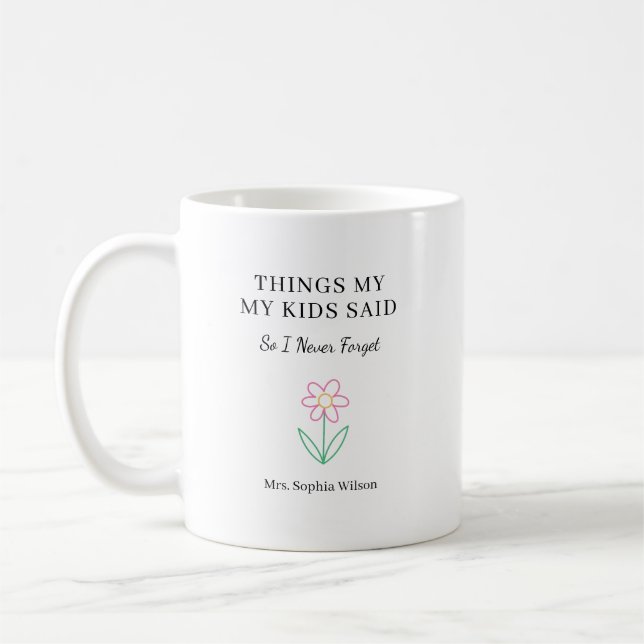 Things My Kids Said Funny Daycare Personalized Coffee Mug (Left)