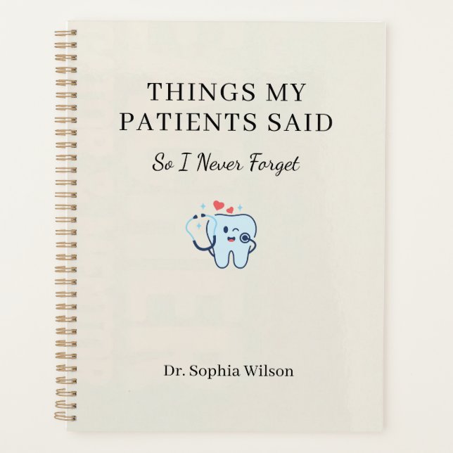 Things My Patients Said Funny Dentist Personalized Planner (Front)