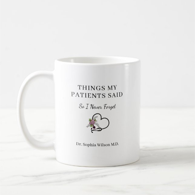 Things My Patients Said Funny Doctor Personalized  Coffee Mug (Left)