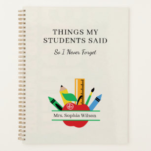 Things My Students Said Funny Teacher Custom  Planner