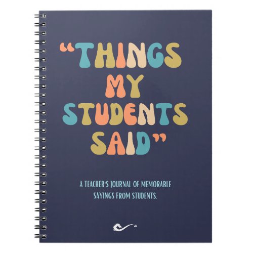 Things My Students Said Notebook