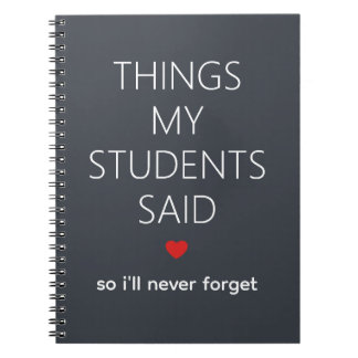 Things My Students Said Teacher Memory Dark Gray Notebook
