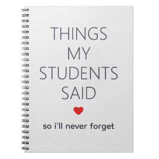 Things My Students Said Teacher Memory Gray  Notebook