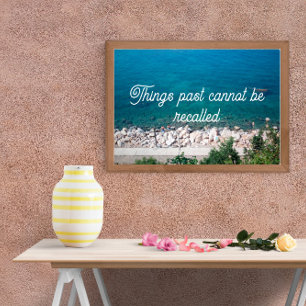 Things past cannot be recalled quote ocean poster