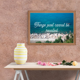 Things past cannot be recalled quote ocean poster