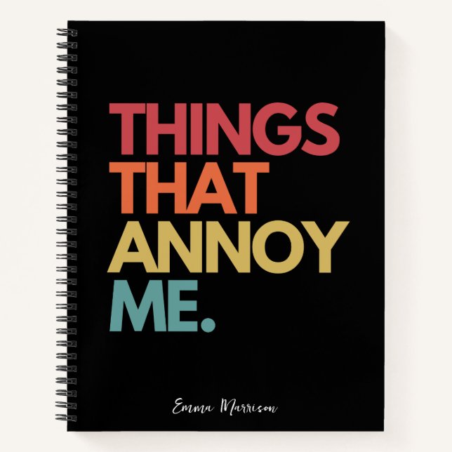Things That Annoy Me Funny Quote Personalized Notebook (Front)