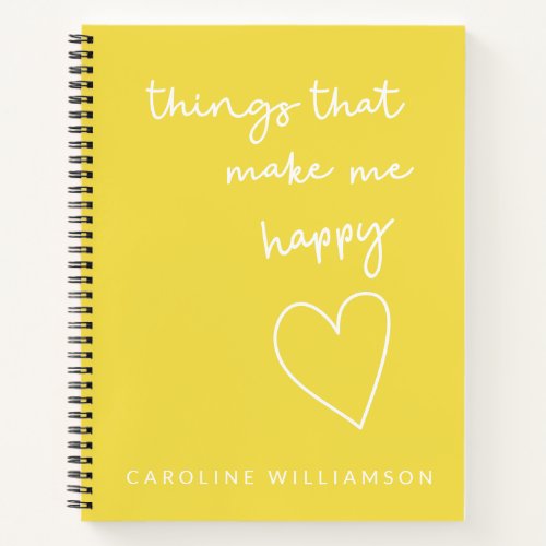Things That Make Me Happy Yellow Name Gratitude Notebook