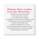 Things that make you go Hmmm Magnet Things that make you go Hmmm Magnet