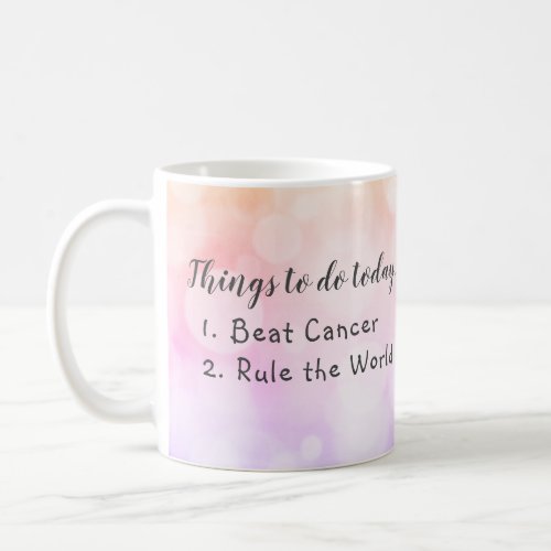 Things to Do Today Beat Cancer Coffee Mug