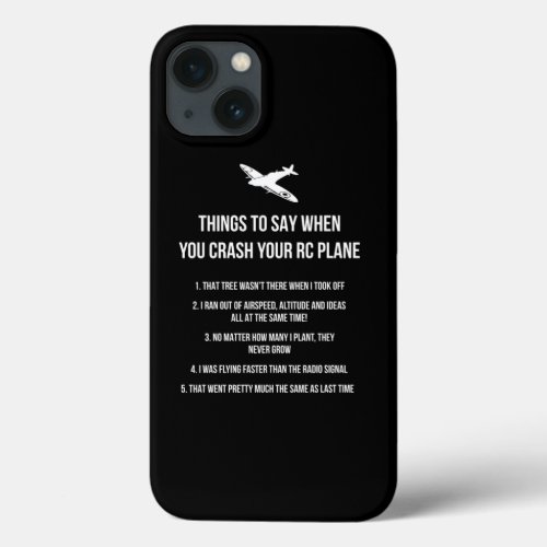 Things to say when you crash your RC Plane hobby D iPhone 13 Case