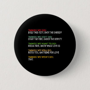 Things We Did Built This City Shot The Sheriff Sta Button