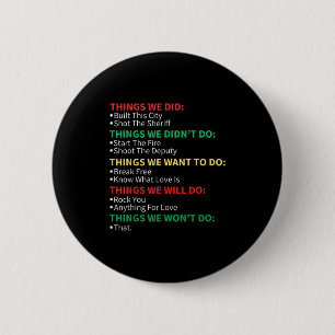 Things We Did Built This City Shot The Sheriff Sta Button