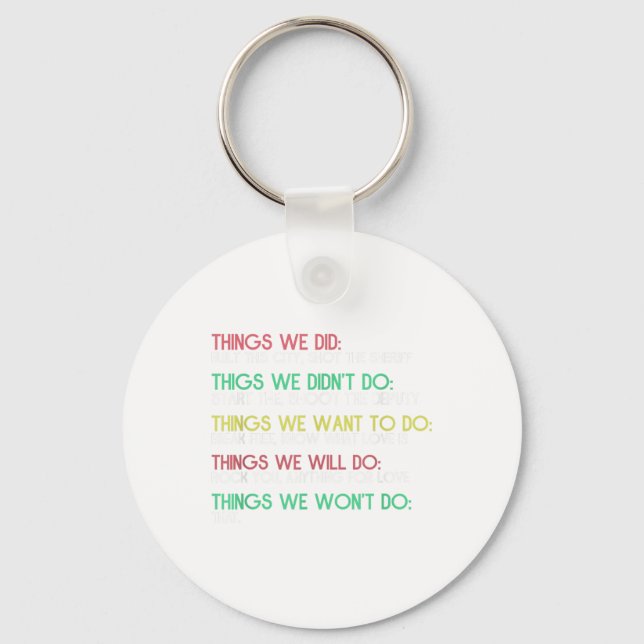 Things We Did Things We Didn’t Do Reflective Quote Keychain (Front)