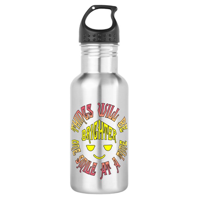 Things Will Be Brighter One Smile at a Time Stainless Steel Water Bottle (Front)